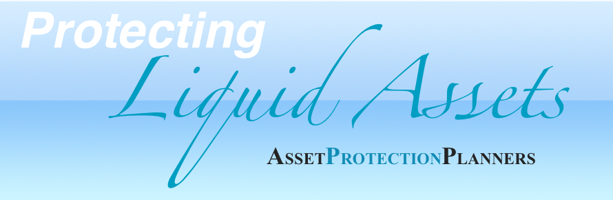 Asset Protection for Liquid Assets
